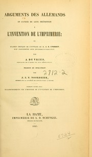 Cover of: Arguments des Allemands en faveur de leur prétention à l'invention de l'imprimerie: ou Examen critique de l'ouvrage de M.A.E. Umbreit: Die erfindung der buchdruckerkunst