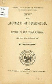 Cover of: The arguments of secessionists. by Francis Lieber