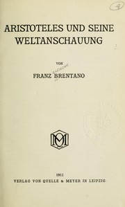 Cover of: Aristoteles und seine weltanschauung by Franz Brentano