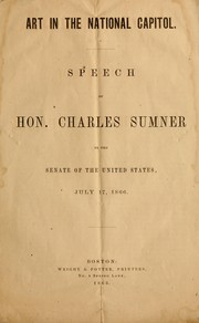 Cover of: Art in the National Capitol: speech in the Senate of the United States, July 17, 1866.