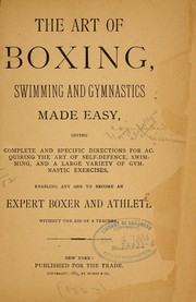 Cover of: The art of boxing, swimming and gymnastics made easy ... by Henry Llewellyn Williams