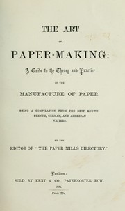 Cover of: The art of paper-making by by the editor of "The Paper Mills Directory".