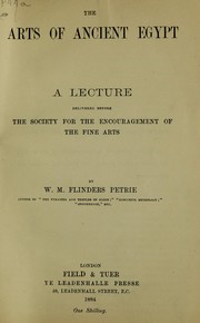 Cover of: The arts of ancient Egypt: a lecture delivered before the Society for the Encouragement of the Fine Arts
