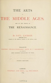 Cover of: The arts in the Middle Ages, and at the period of the Renaissance. by P. L. Jacob