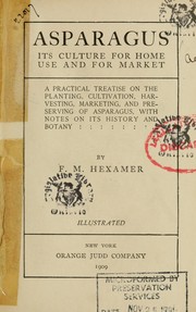 Cover of: Asparagus, its culture for home use and for market by F. M. Hexamer