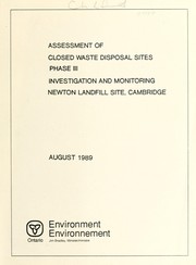 Assessment of closed waste disposal sites phase III--investigation and monitoring Newton Landfill site, Cambridge