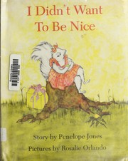 Cover of: I didn't want to be nice by Penelope Jones