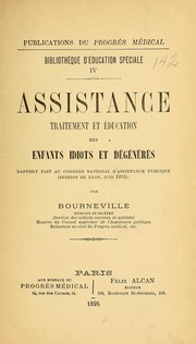 Assistance, traitement et éducation des enfants idiots et dégénérés by Désiré Magloire Bourneville