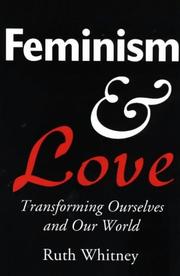 Cover of: Feminism and love by Ruth Whitney, Ruth Whitney