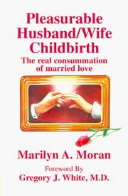 Cover of: Pleasurable Husband/Wife Childbirth: The Real Consummation of Married Love