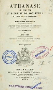 Cover of: Athanase le Grand et l'église de son temps en lutte avec l'arianisme by Johann Adam Möhler