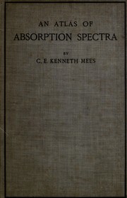 Cover of: An atlas of absorption spectra by C. E. Kenneth Mees