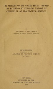 Cover of: The attitude of the United States toward the retention by European nations of colonies in and around the Caribbean