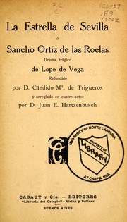 Cover of: La estrella de Sevilla, o, Sancho Ortíz de las Roelas: drama trágico refundido por D. Cándido María Trigueros y arreglado en cuatro actos