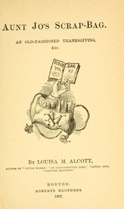 Cover of: Aunt Jo's scrap-bag. by Louisa May Alcott