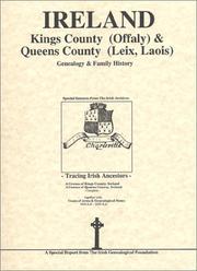 Cover of: Kings County (Offaly) & Queens Co. (Leix-Laois) Ireland genealogy & family history notes by 