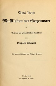 Cover of: Aus dem Musikleben der Gegenwart: Beiträge zur zeitgenössischen Kunstkritik.  Mit einem Geleitwort von Richard Strauss