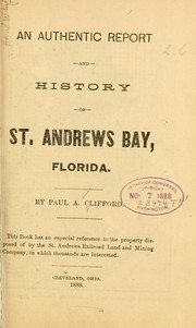 Cover of: An authentic report and history of St. Andrews bay, Florida.