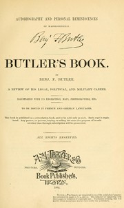 Cover of: Autobiography and personal reminiscences of Major-General Benj. F. Butler: Butler's book : a review of his legal, political, and military career