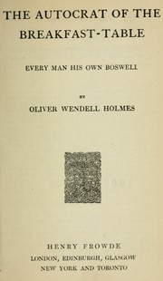 Cover of: The autocrat of the breakfast-table by Oliver Wendell Holmes, Sr.