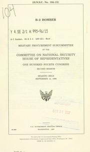 Cover of: B-2 bomber: hearing before the Military Procurement Subcommittee of the Committee on National Security, House of Representatives, One Hundred Fourth Congress, second session : hearing held September 12, 1996.