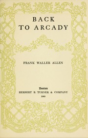 Back to Arcady by Frank Waller Allen