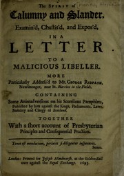 Cover of: The spirit of calumny and slander examin'd, chastised and expos'd: in a letter to a malicious libeller more particularly address'd to Mr. George Ridpath ...