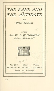 Cover of: The bane and the antidote and other sermons by Watkinson, W. L.