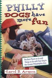 Cover of: Philly Dogs Have More Fun: The Best Places to Go and Things to Do With Your Dog in the Greater Philadelphia Area