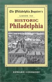 The Philadelphia inquirer's guide to historic Philadelphia by Edward Colimore