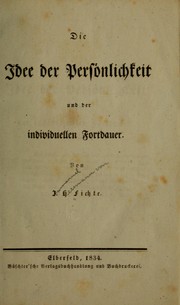 Cover of: Die Idee der Persönlichkeit und der individuellen Fortdauer by Immanuel Hermann Fichte