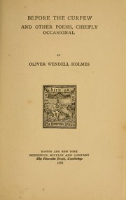 Cover of: Before the curfew, and other poems, chiefly occasional by Oliver Wendell Holmes, Sr.