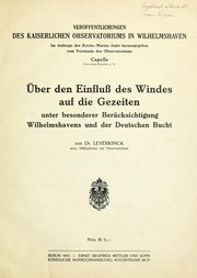 Cover of: Über des Einfluss des Windes auf die Gezeiten, unter besonderer Berücksichtigung Wilhelmshavens und der Deutschen Bucht by Dr Leverkinck