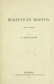 Cover of: Berzeviczy Márton, 1538-1596 by Endre Veress