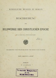 Cover of: Beschreibung der Bildwerke der christlichen Epoche: Bearb. von Wilhelm Bode und Hugo von Tschudi