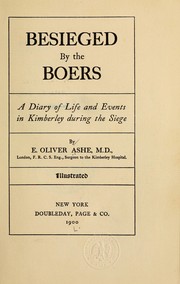 Cover of: Besieged by the Boers: a diary of life and events in Kimberley during the siege