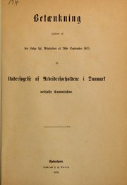 Cover of: Betaenkning afgiven af den ifolge kgl. resolution af 20de september 1875 til undersogelse af arbeiderforholdene i Danmark nedsatte kommission