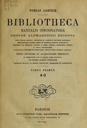 Cover of: Bibliotheca manualis concionatoria ordine alphabetico digesta ...