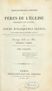 Cover of: Bibliothèque choisie des Pères de l'Église grecque et latine, ou, Cours d'éloquence sacrée
