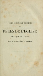 Cover of: Bibliothèque choisie des Pères de l'Église grecque et latine, ou, Cours d'éloquence sacrée