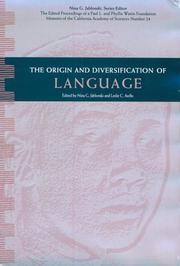 The origin and diversification of language by Paul L. and Phyllis Wattis Foundation Endowment Symposium (3rd 1997 California Academy of Sciences)