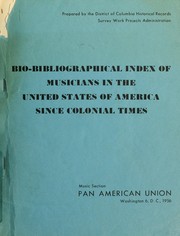 Cover of: Bio-bibliographical index of musicians in the United States of America since colonial times by District of Columbia Historical Records Survey.