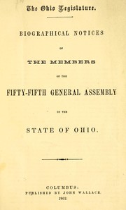 Cover of: Biographical notices of the members of the fifty-fifth General Assembly of the state of Ohio