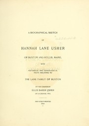 A biographical sketch of Hannah Lane Usher of Buxton and Hollis, Maine by Ellis B. Usher