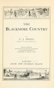 Cover of: The Blackmore country by Frederick John Snell, Frederick John Snell