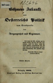 Cover of: Bohmens Zukunft und Oesterreichs Politik vom Standpunkte der Vergangenheit und Gegenwart