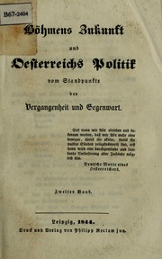 Cover of: Bohmens Zukunft und Oesterreichs Politik vom Standpunkte der Vergangenheit und Gegenwart