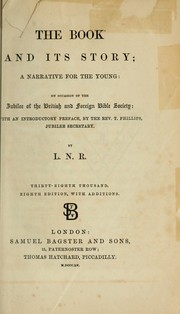 Cover of: The book and its story: a narrative for the young ; on occasion of the jubilee of the British and Foreign Bible Society