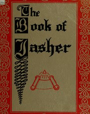 Cover of: The Book of Jasher: one of the sacred books of the Bible long lost or undiscovered ; now offered in photographic reproduction of the version by Alcuin