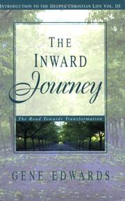 Cover of: The Inward Journey (Introduction to the Deeper Christian Life) by Gene Edwards